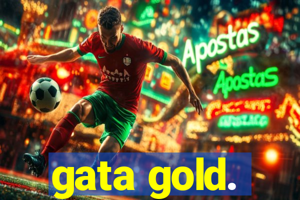 gata gold.